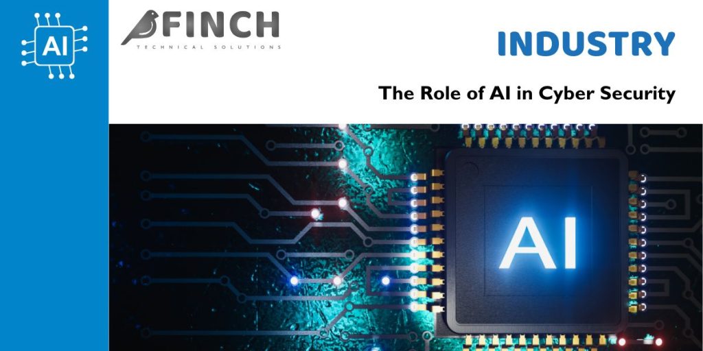 The Role of AI in Cyber Security | Finch Technical Solutions